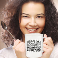 Adult Humor Coffee Mug - Funny Coffee Mug For Women Or Men - "I Don't Like It When People Ask Me"