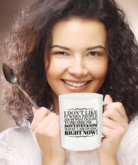 Load image into Gallery viewer, Adult Humor Coffee Mug - Funny Coffee Mug For Women Or Men - &quot;I Don&#39;t Like It When People Ask Me&quot;
