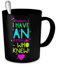 Load image into Gallery viewer, Sarcasm Coffee Mug - Funny Sarcastic Gift - &quot;Apparently I Have An Attitude&quot;
