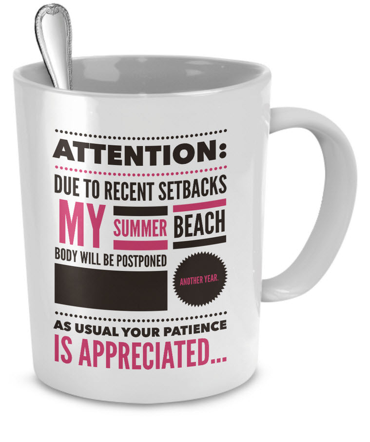 Weight Loss Mug - Funny Diet Themed Gift Idea For Men Or Women - "Attention Due To Recent Setbacks"