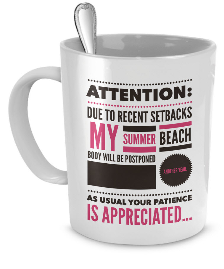 Weight Loss Mug - Funny Diet Themed Gift Idea For Men Or Women - "Attention Due To Recent Setbacks"