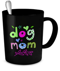 Load image into Gallery viewer, Dog Coffee Mug - Dog Lover Gift For Women - &quot;Dog Mom&quot;
