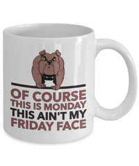Load image into Gallery viewer, Sarcasm Coffee Mug - Funny Sarcastic Gift - &quot;Of Course This Is Monday&quot;
