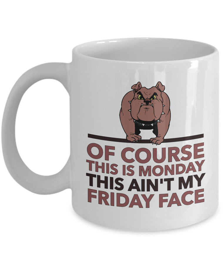 Sarcasm Coffee Mug - Funny Sarcastic Gift - "Of Course This Is Monday"
