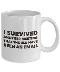 Load image into Gallery viewer, Office Coffee Mug - Funny Job Or Work Mug - Gift For Coworker - &quot;I Survived Another Meeting&quot;
