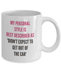 Load image into Gallery viewer, Adult Humor Coffee Mug - Funny Coffee Mug For Women Or Men - &quot;My Personal Style&quot;

