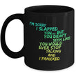 Adult Humor Coffee Mug - Funny Coffee Mug For Women Or Men - "I'm Sorry I Slapped You"