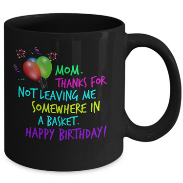 Mom Coffee Mug - Funny Birthday Gift For Moms - 