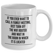 Mom Coffee Mug - Funny Gift For Moms - Coffee Lovers Gift For Women - "If You Ever Want To Call"