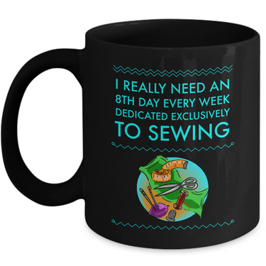 Sewing Coffee Mug - Funny Sewing Lovers Gift For Women - Quilter Mug - 