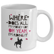 Horse Coffee Mug - Funny Horse Lovers Gift - Cowgirl Gift Idea - "Where Does All My Money Go?"