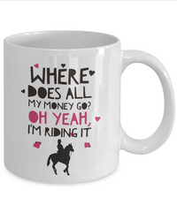 Load image into Gallery viewer, Horse Coffee Mug - Funny Horse Lovers Gift - Cowgirl Gift Idea - &quot;Where Does All My Money Go?&quot;
