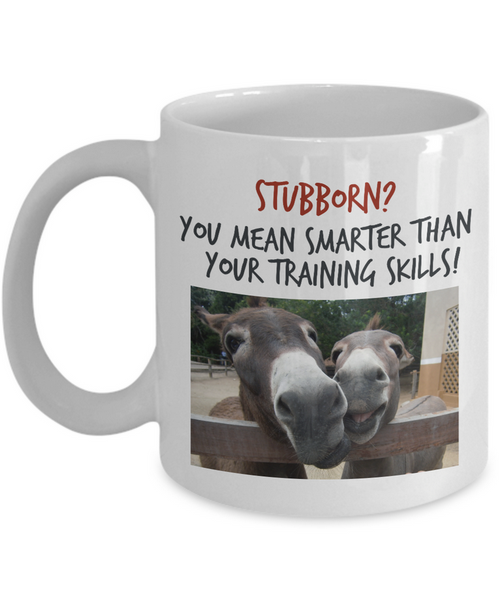 Donkey Mug - 11oz Ceramic Cup - Gift For Donkey Lovers - Donkey Gift - "Stubborn? You Mean Smarter"