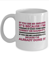 Load image into Gallery viewer, Adult Humor Coffee Mug - Funny Coffee Mug For Women Or Men - &quot;If You See Me Smiling&quot;
