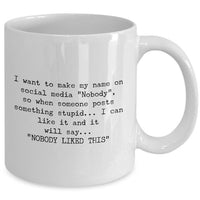 Adult Humor Coffee Mug - Funny Coffee Mug For Women Or Men - "I Want To Make My Name"