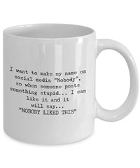Load image into Gallery viewer, Adult Humor Coffee Mug - Funny Coffee Mug For Women Or Men - &quot;I Want To Make My Name&quot;
