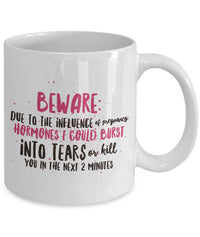 Load image into Gallery viewer, Pregnancy Mug - Funny Gift For Moms - Mom Mug - &quot;Beware Due To The Influence Of Pregnancy Hormones&quot;
