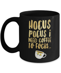 Load image into Gallery viewer, Halloween Coffee Mug - Funny Coffee Lovers Gift Idea - &quot;Hocus Pocus I Need Coffee To Focus&quot;
