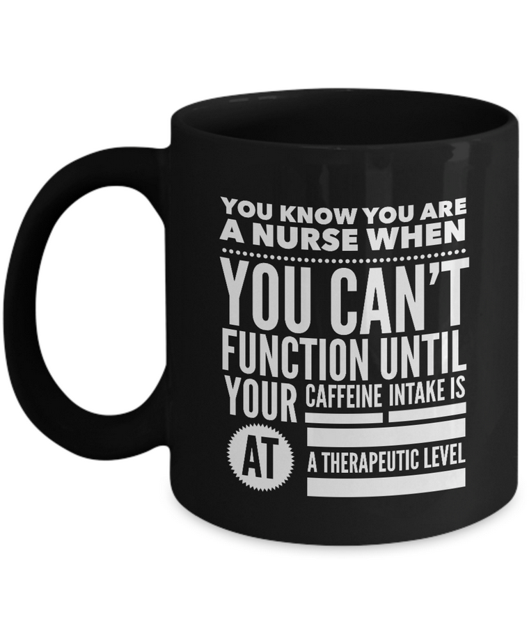 Nurse Coffee Mug - Funny Nursing Gift - Nursing Present For Nurses - "You Know You Are A Nurse"