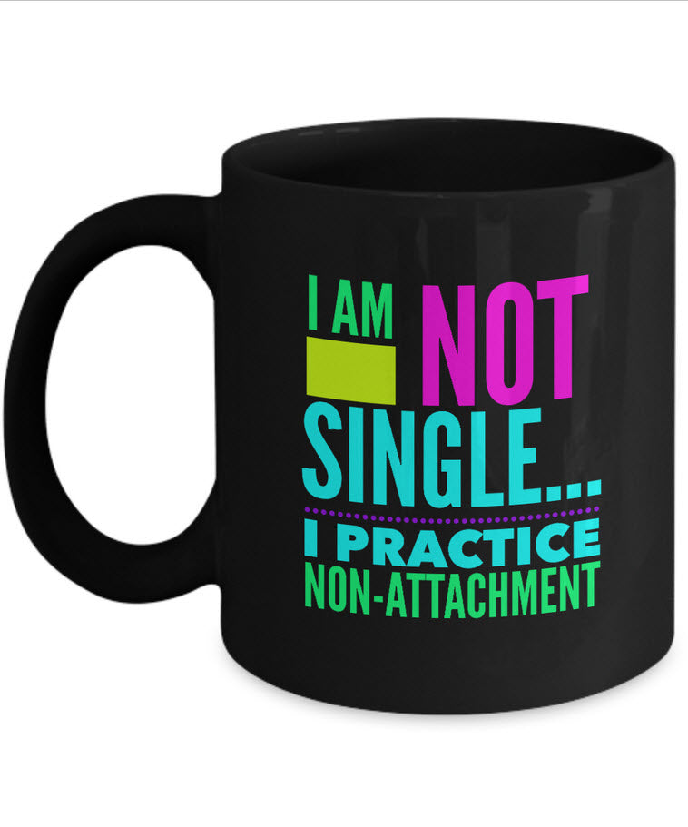 Adult Humor Coffee Mug - Funny Coffee Mug For Women Or Men - "I'm Not Single"