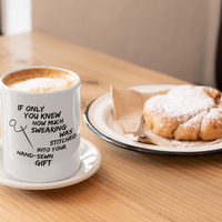 Sewing Coffee Mug For Women - Funny Quilters Mug - Crafts Mug -"If Only You Knew How Much Swearing"