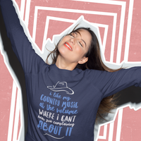 Funny Country Music Sweatshirt - Country Music Lover Gift - "I Like My Country Music At The Volume"