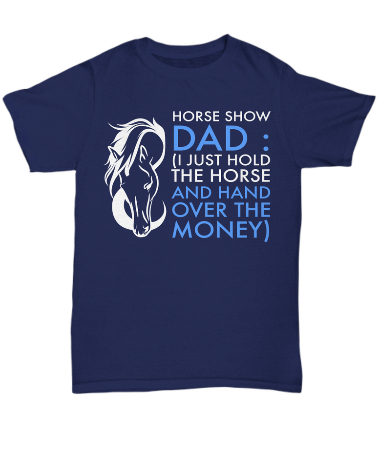 Horse T Shirt For Dads - Funny Horse Lovers Gift For Men - "Horse Show Dad"