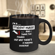 Funny Nursing School Mug - Gift For Nursing Students - Student Nurse Mug - "I'm A Student Nurse"