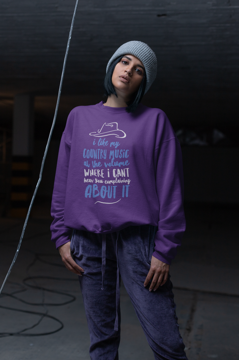Funny Country Music Sweatshirt - Country Music Lover Gift - "I Like My Country Music At The Volume"