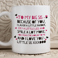 Sister Coffee Mug - Unique Big Sister Gift Idea - Older Sister Present -"To My Big Sis"