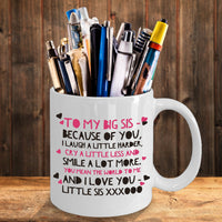 Sister Coffee Mug - Unique Big Sister Gift Idea - Older Sister Present -"To My Big Sis"