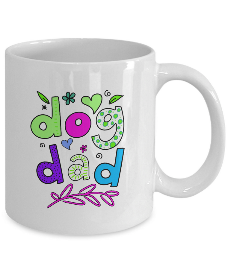 Dog Coffee Mug - Funny Dog Gift Idea For Men Dog Lovers - "Dog Dad"