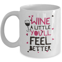 Wine Lover Coffee Mug - Funny Wine Lovers Gift - Wine Mugs For Women - "Wine A Little"