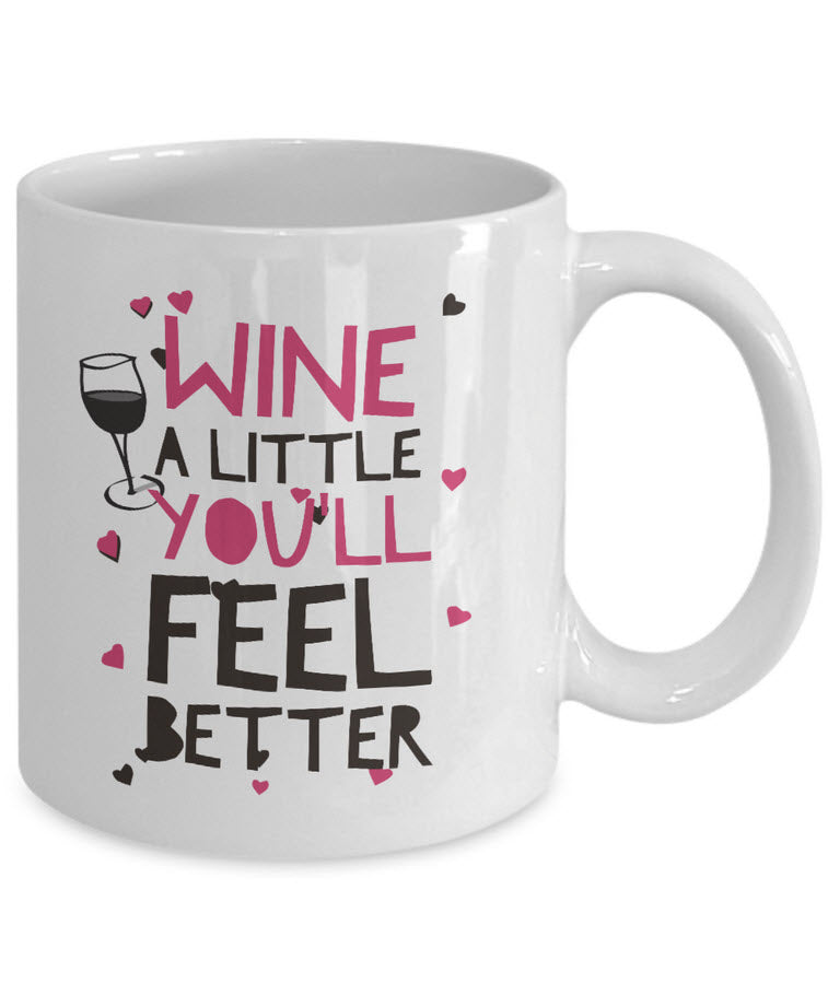 Wine Lover Coffee Mug - Funny Wine Lovers Gift - Wine Mugs For Women - "Wine A Little"