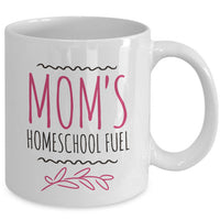 Homeschool Coffee Mug - Homeschooling Gift Idea For Moms - "Mom's Homeschool Fuel"