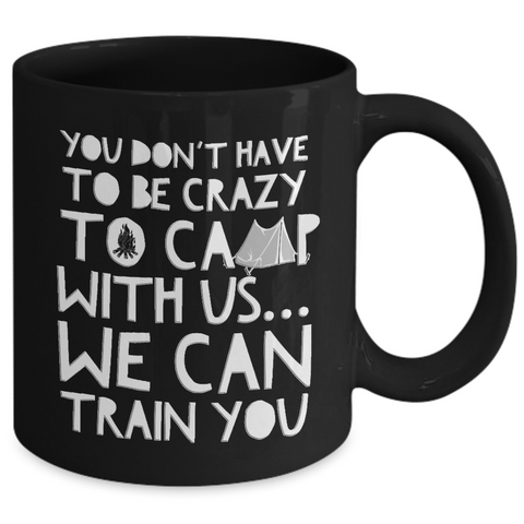 Funny Camping Mug - Ceramic Black Campers Mug - Campfire Coffee Mug - 