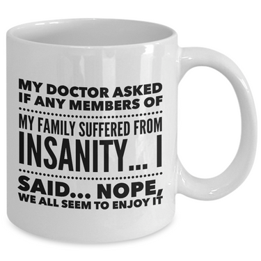 Funny Coffee Mug - Funny Sayings Mug - Mom Or Dad Gifts - Friend Birthday Gifts - 