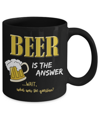 Load image into Gallery viewer, Beer Coffee Mug - Beer Lovers Gift - Funny Beer Gifts For Women Or Men - &quot;Beer Is The Answer&quot;
