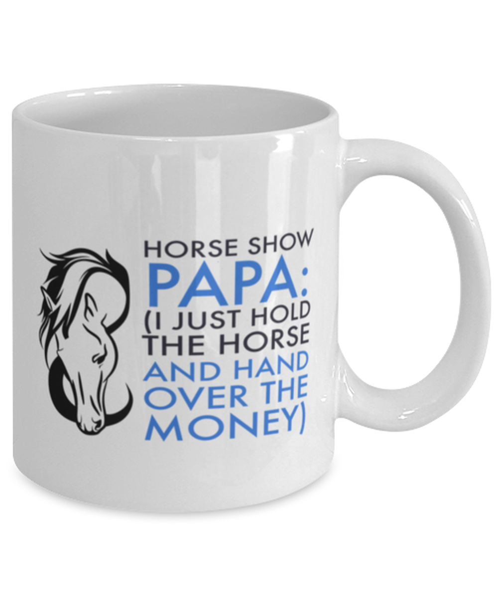 Horse Show Papa - Funny Horse Gift For Papas - Horse Gifts For Men - Funny Papa Mug