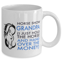 Horse Show Grandpa - Funny Horse Gift For Men - Funny Grandpa Mug