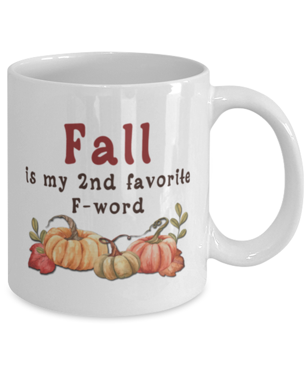 Funny Fall Coffee Mug. Funny Fall Gift For Women. Fall Quotes. Fall Accessories. Fall Cup. Fall Home Decor. Fall Is My 2nd Favorite F Word
