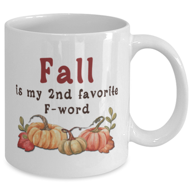 Funny Fall Coffee Mug. Funny Fall Gift For Women. Fall Quotes. Fall Accessories. Fall Cup. Fall Home Decor. Fall Is My 2nd Favorite F Word