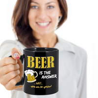 Load image into Gallery viewer, Beer Coffee Mug - Beer Lovers Gift - Funny Beer Gifts For Women Or Men - &quot;Beer Is The Answer&quot;

