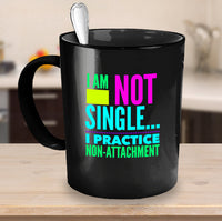 Load image into Gallery viewer, Adult Humor Coffee Mug - Funny Coffee Mug For Women Or Men - &quot;I&#39;m Not Single&quot;
