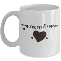 Best Friend Coffee Mug - Friend Gift Idea For Men Or Women - "You're My Person"