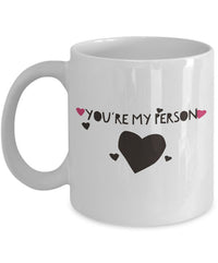 Load image into Gallery viewer, Best Friend Coffee Mug - Friend Gift Idea For Men Or Women - &quot;You&#39;re My Person&quot;
