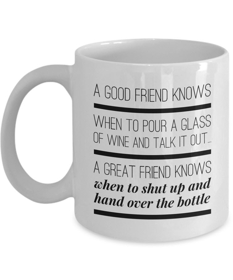 Wine Lover Coffee Mug - Funny Ceramic Wine Lovers Gift For Women - "A Good Friend Knows"