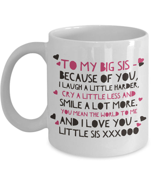 Sister Coffee Mug - Unique Big Sister Gift Idea - Older Sister Present -"To My Big Sis"