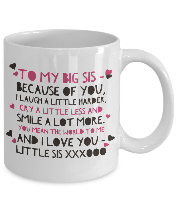 Sister Coffee Mug - Unique Big Sister Gift Idea - Older Sister Present -"To My Big Sis"