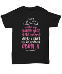 Load image into Gallery viewer, Funny Country Music T Shirt - Country Music Lovers Gift - &quot;I Like My Country Music At The Volume&quot;
